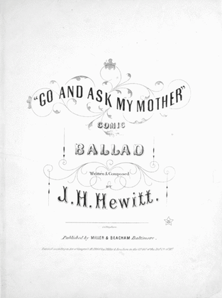 Go And Ask My Mother. Comic Ballad