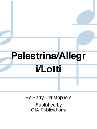 Palestrina/Allegri/Lotti