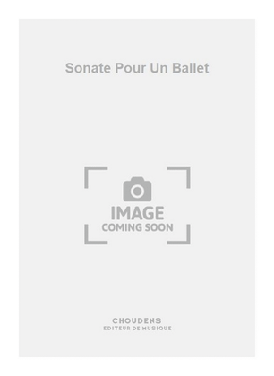 Sonate Pour Un Ballet