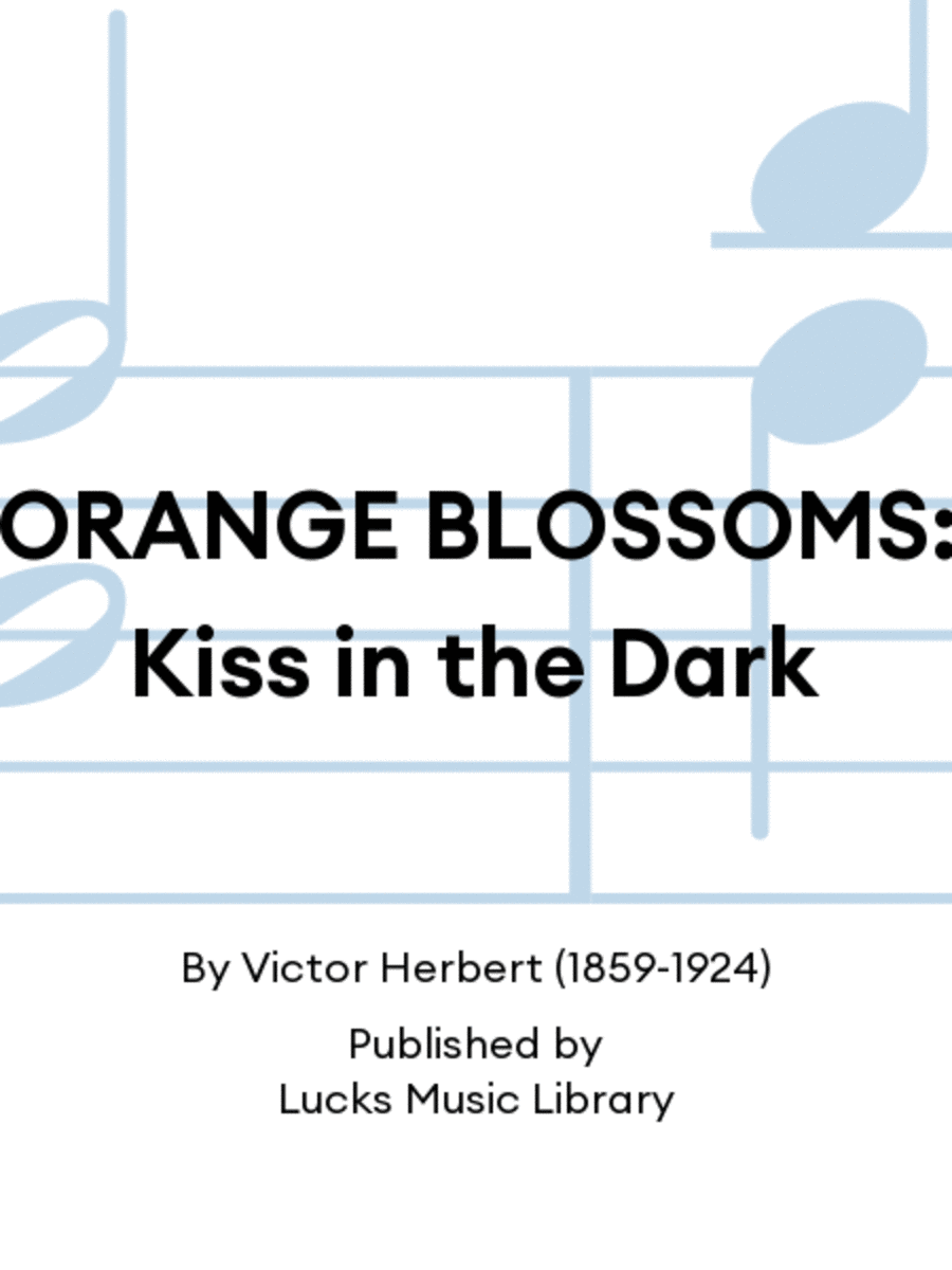 ORANGE BLOSSOMS: Kiss in the Dark