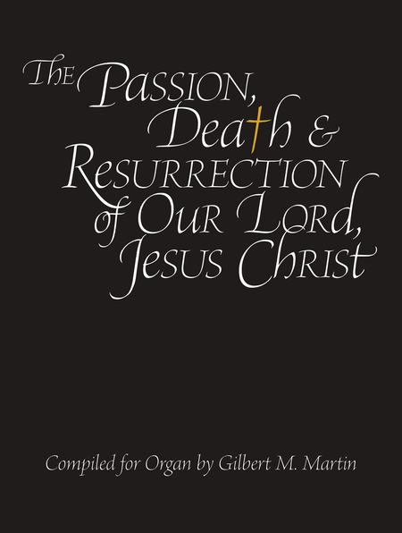 The Passion, Death and Resurrection of Our Lord, Jesus Christ