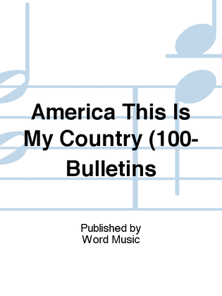 America...This Is My Country - Bulletins (100-pak)