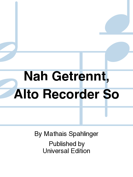 Nah Getrennt, Alto Recorder So