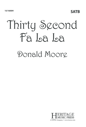 Thirty Second Fa La La
