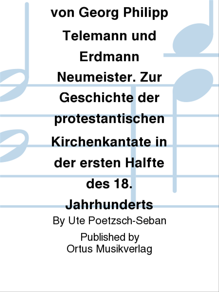 Die Kirchenmusik von Georg Philipp Telemann und Erdmann Neumeister. Zur Geschichte der protestantischen Kirchenkantate in der ersten Halfte des 18. Jahrhunderts Collection / Songbook scores gallery preview page 1
