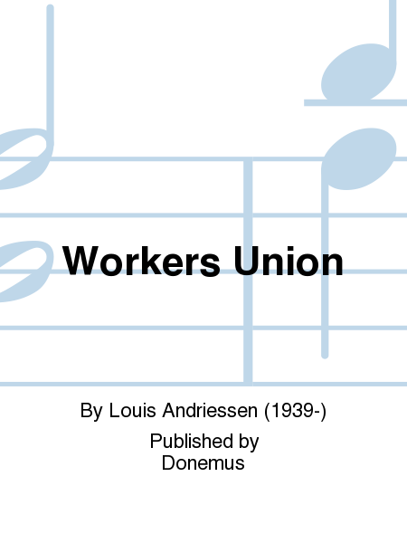 Workers Union by Louis Andriessen Score - Sheet Music