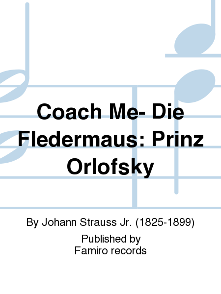 Coach Me- Die Fledermaus: Prinz Orlofsky