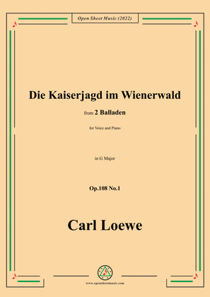 Loewe-Die Kaiserjagd im Wienerwald,in G Major,Op.108 No.1,for Voice and Piano