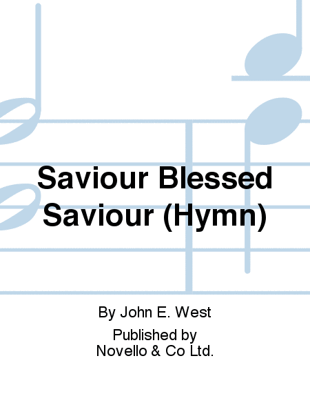 Saviour Blessed Saviour (Hymn)