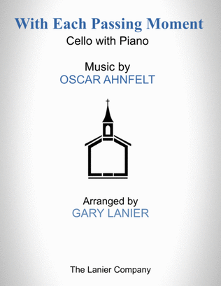 With Each Passing Moment (Cello with Piano - Score & Part included)