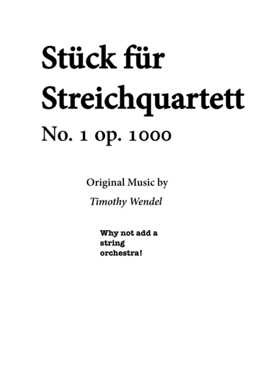 Piece for string quartet and (perhaps) orchestra No. 1, Op. 1000 image number null