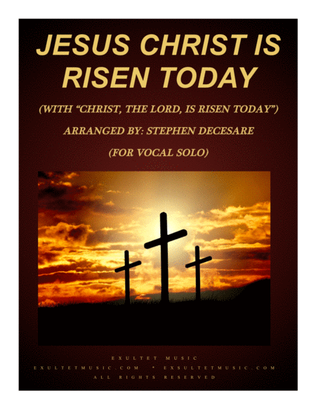 Book cover for Jesus Christ Is Risen Today (with "Christ, The Lord, Is Risen Today") (for Vocal Solo)