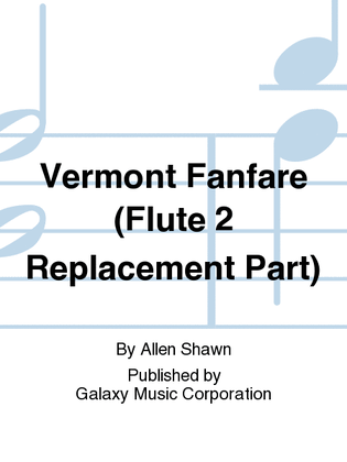 Vermont Fanfare (Flute 2 Replacement Part)