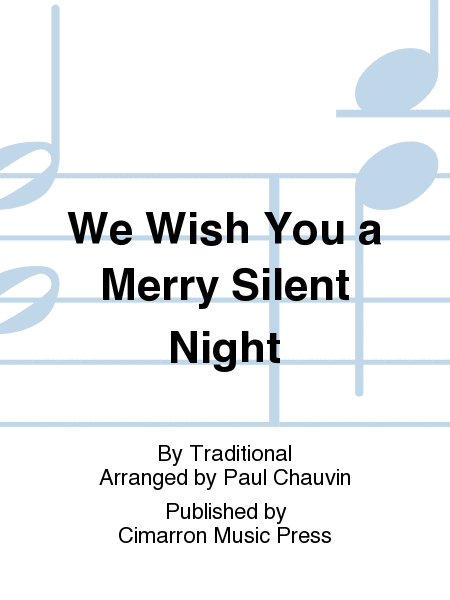 We Wish You a Merry Silent Night