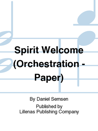 Spirit Welcome (Orchestration - Paper)