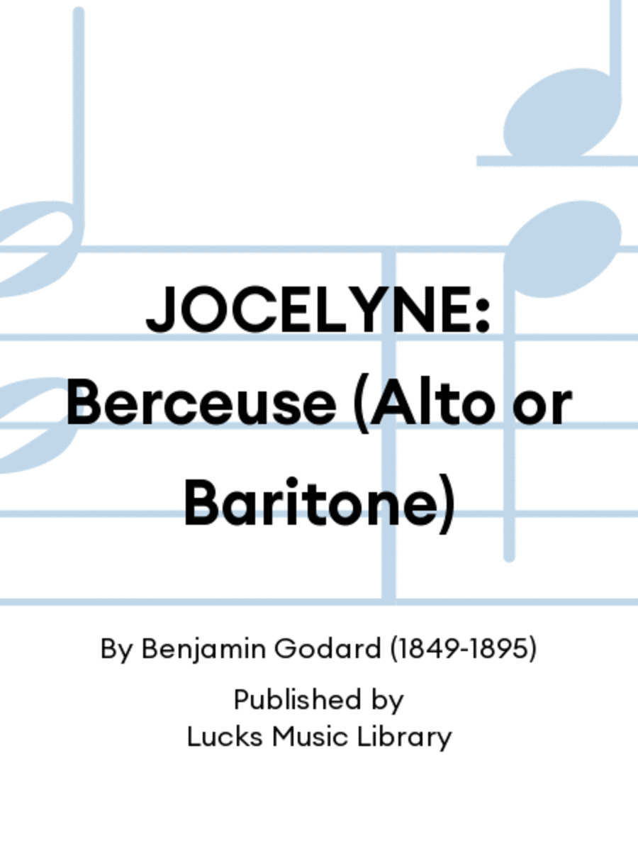JOCELYNE: Berceuse (Alto or Baritone)