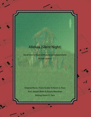 Alleluia (Silent Night) for high soprano - vocal solo or duet with piano accompaniment