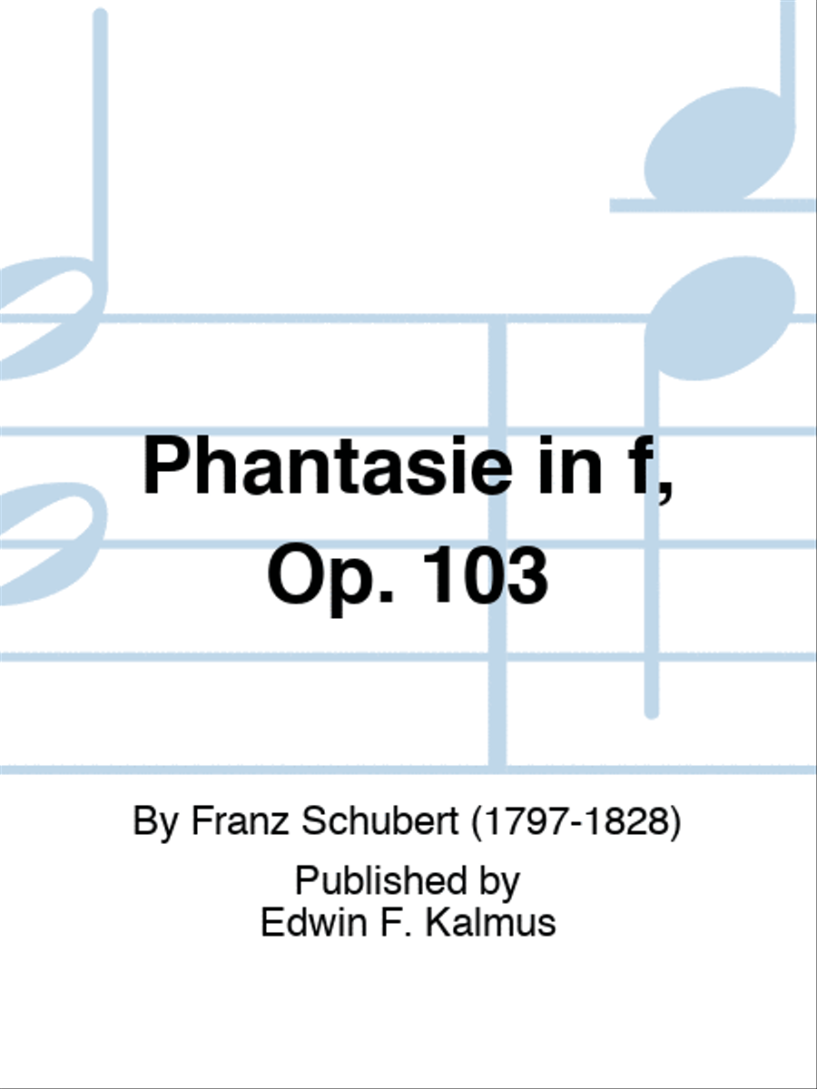 Phantasie in f, Op. 103