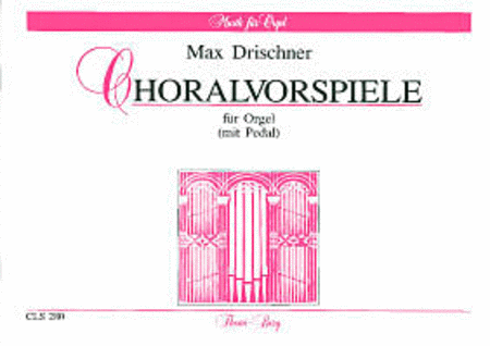 Choralvorspiele fur Orgel mit Pedal