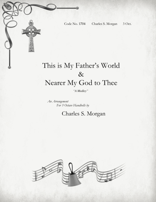 This is My Father's World & Nearer My God to Thee - a Medley for Three Octave Handbell Choirs