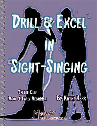 Learn to Sight-Sing with Drill & Excel in Sight-Singing