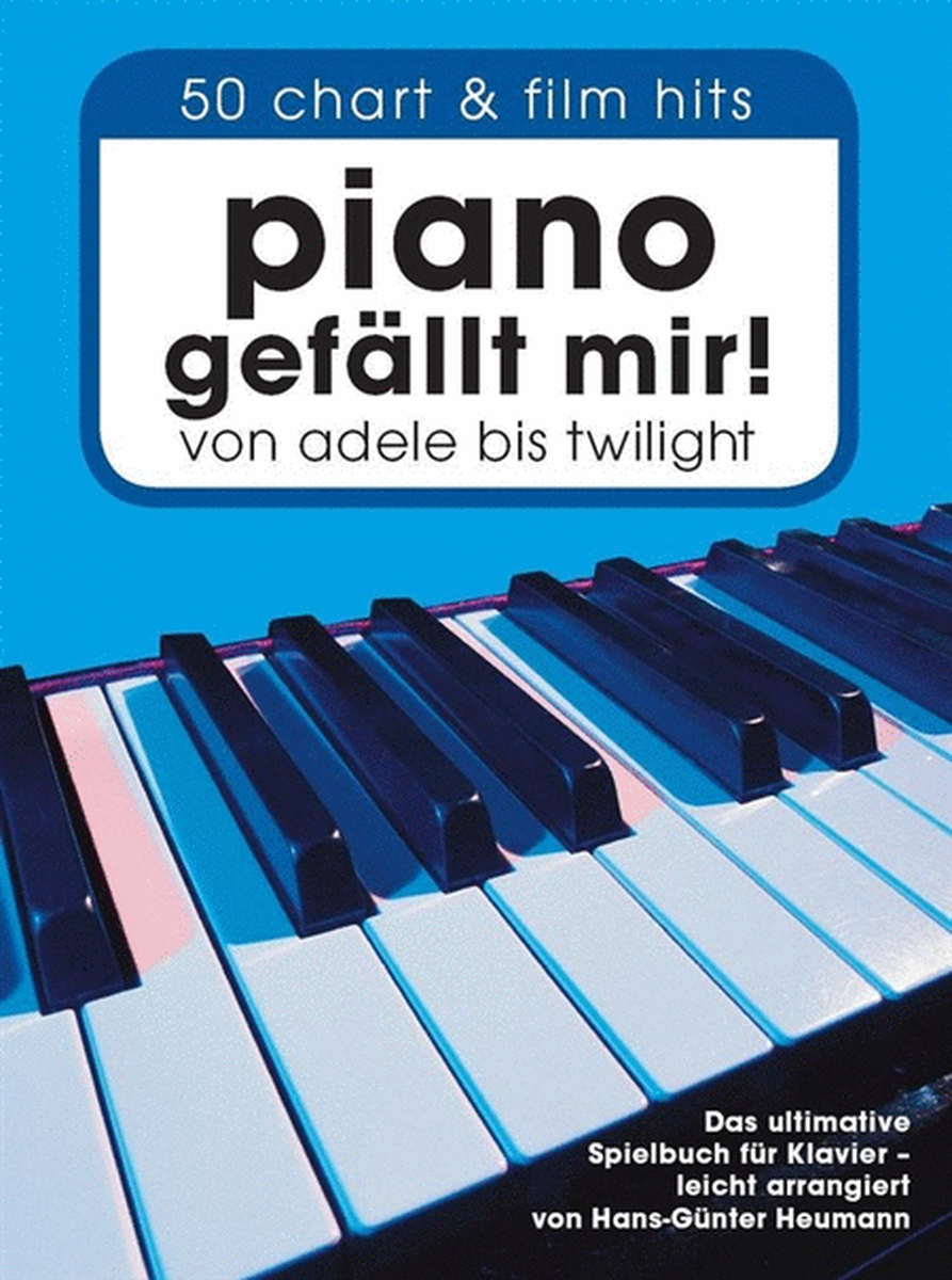 Piano Gefallt Mir! 1 - 50 Chart und Film Hits