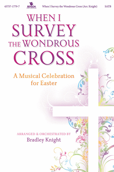 When I Survey The Wondrous Cross (Choral Book)