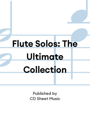 Book cover for Flute Solos: The Ultimate Collection