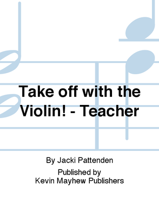 Take off with the Violin! - Teacher