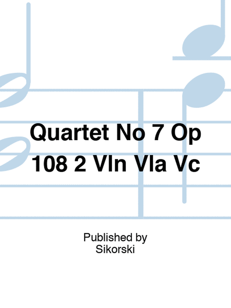 Quartet No 7 Op 108 2 Vln Vla Vc