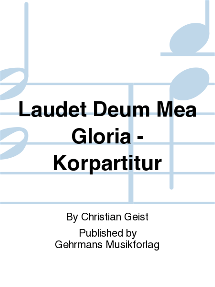 Laudet Deum Mea Gloria - Korpartitur