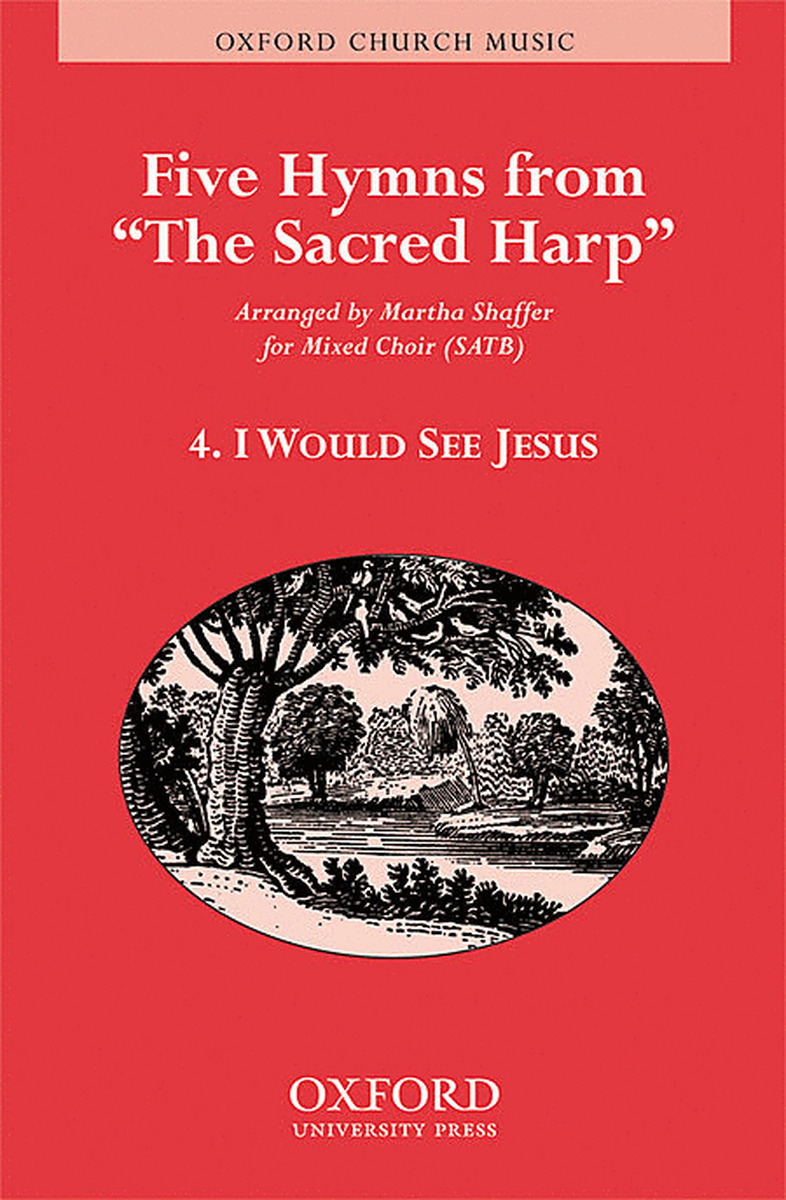 Five Hymns Sacred Harp #4: I Would See Jesus