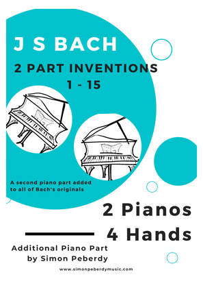 Book cover for Bach 2 Part Inventions for 2 pianos, 4 hands (all 15), additional piano part by Simon Peberdy