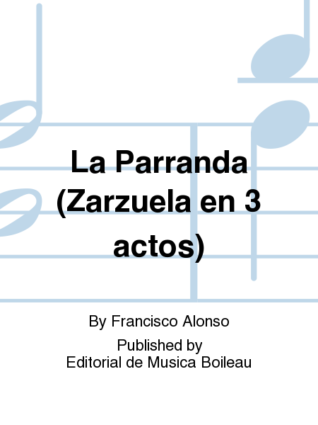 La Parranda (Zarzuela en 3 actos)