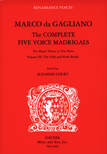 Marco da Gagliano: The Complete Five Voice Madrigals Volume 3