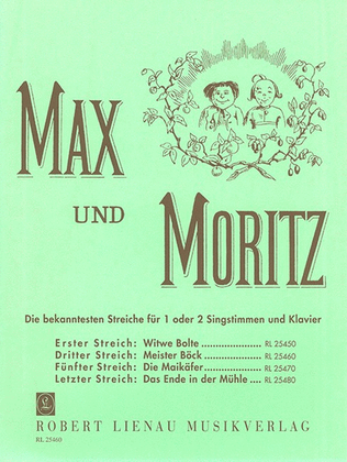 Max und Moritz. Vier der Streiche, in schöne und bekannte Musik gesetzt für Gesang und Klavier (auch zweistimmig)