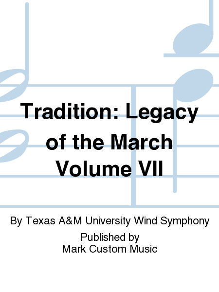 Tradition: Legacy of the March Volume VII