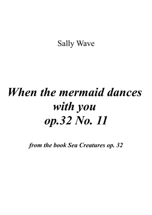 solo piece for piano - When the mermaid dances with you op. 32 No. 11