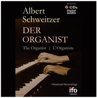 Albert Schweitzer - Der Organist