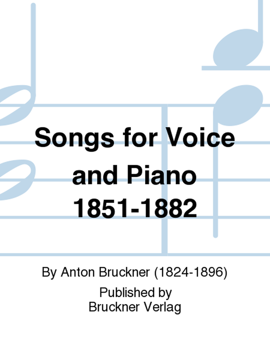 Songs for Voice and Piano 1851-1882