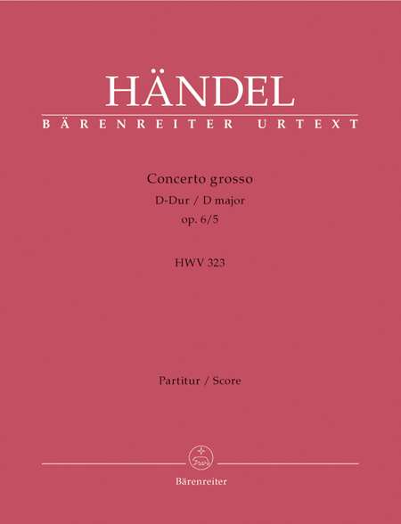 Concerto grosso D major, Op. 6/5 HWV 323
