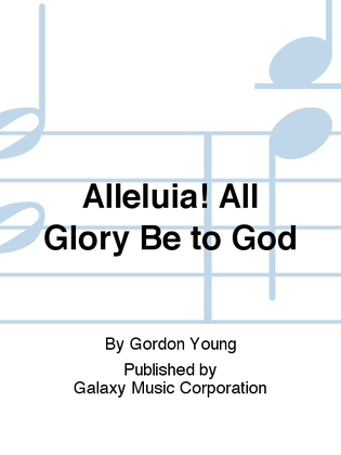 Book cover for Alleluia! All Glory Be to God