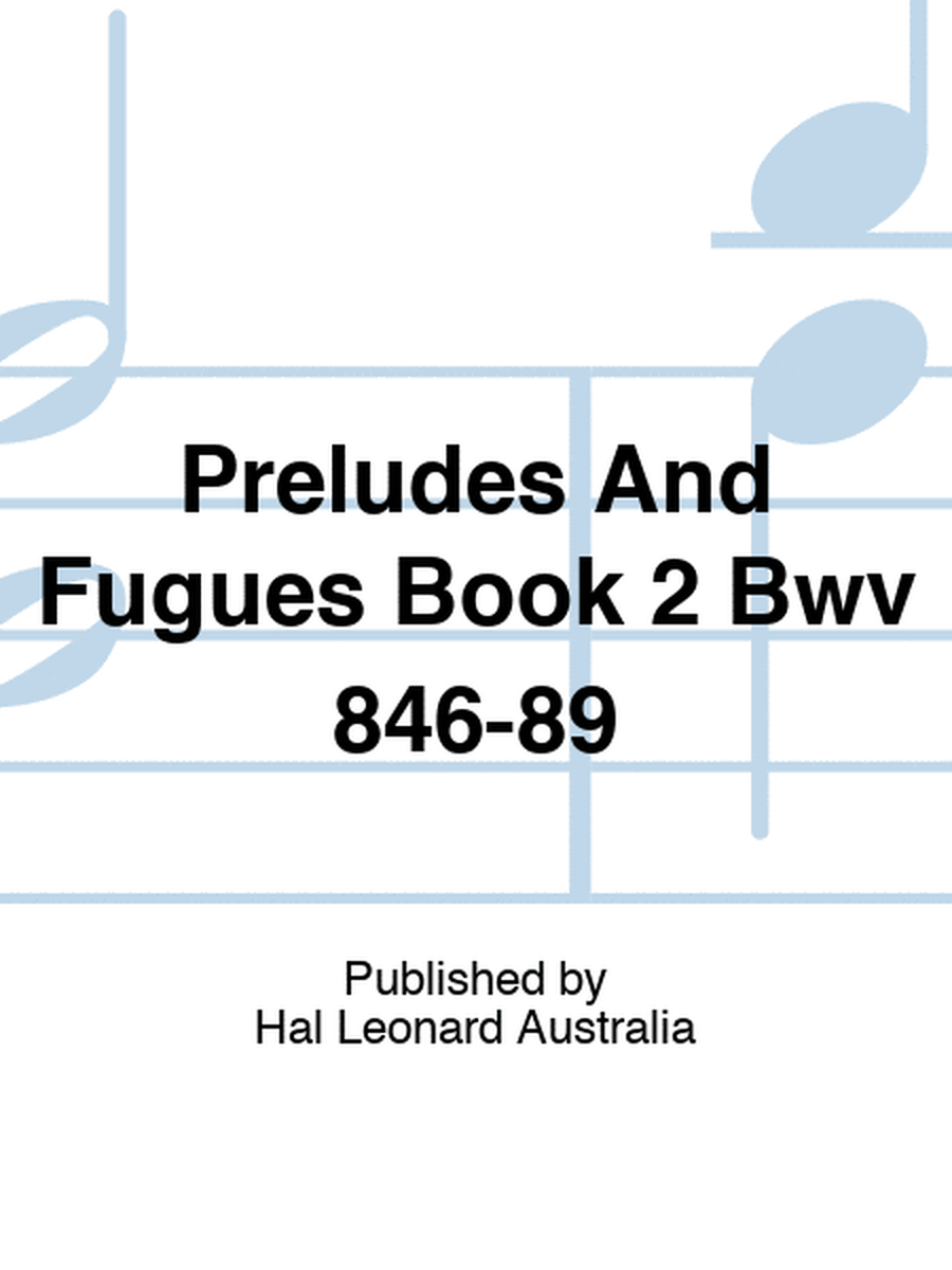 Preludes And Fugues Book 2 Bwv 846-89
