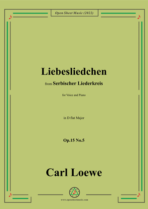 Loewe-Liebesliedchen,in D flat Major,Op.15 No.5