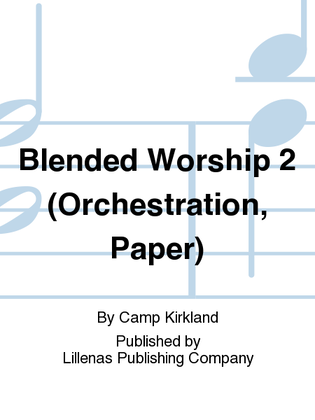Blended Worship 2 (Orchestration, Paper)