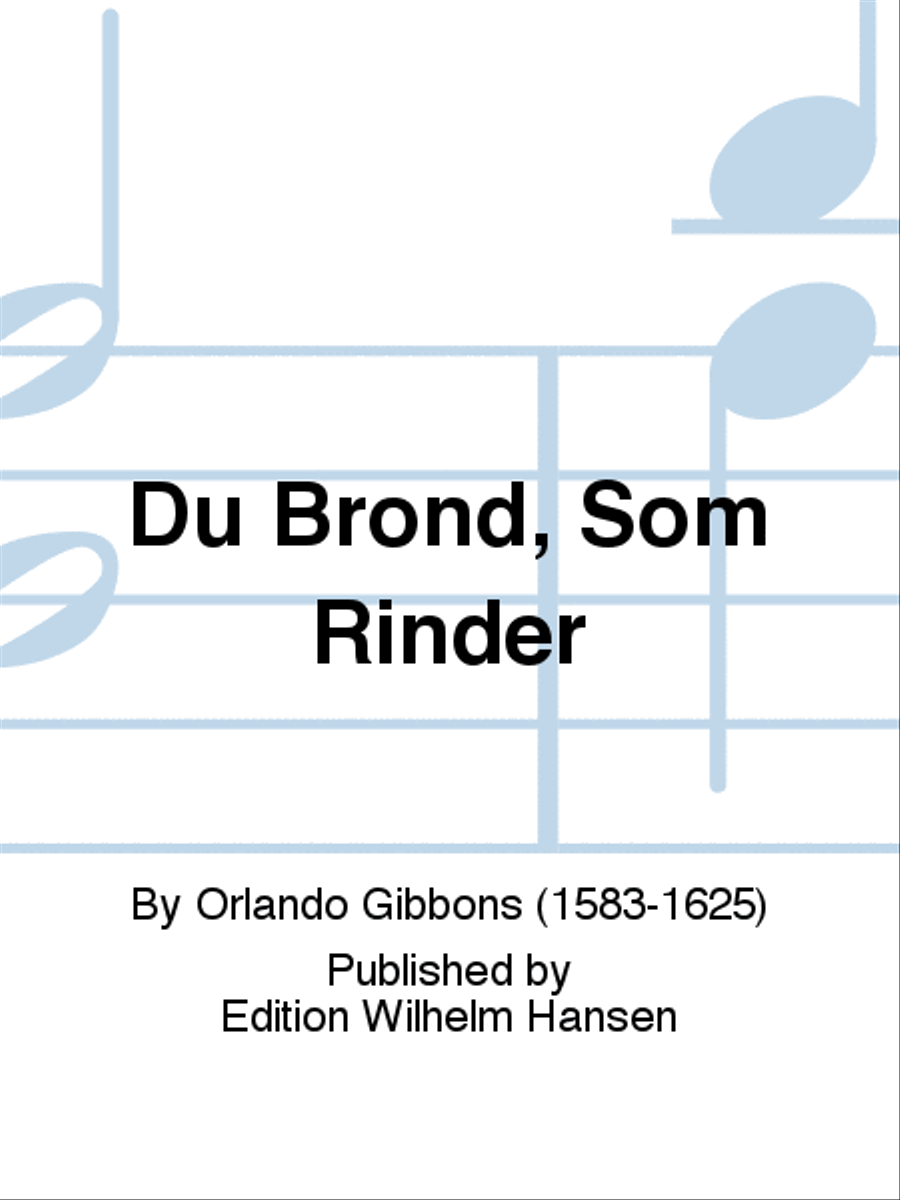 Du Brønd, Som Rinder