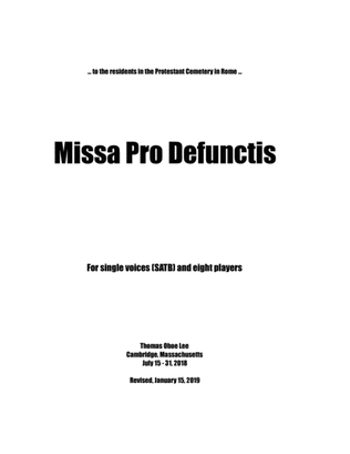 Missa Pro Defunctis (2018) for SATB (single voices) and chamber ensemble.