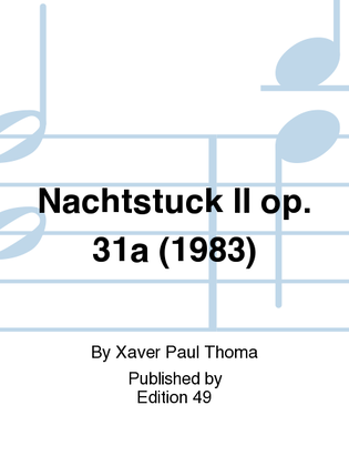 Nachtstuck II op. 31a (1983)