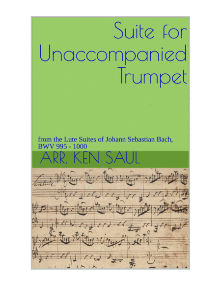 Suite for Unaccompanied Trumpet from Lute Suites of J. S. Bach