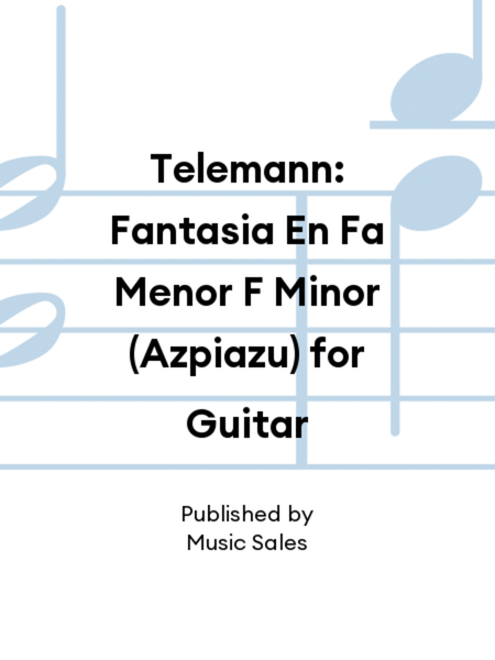 Telemann: Fantasia En Fa Menor F Minor (Azpiazu) for Guitar